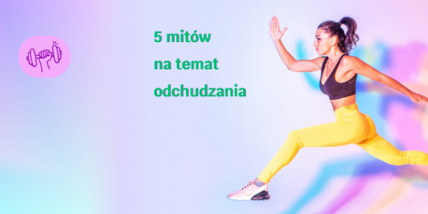 5 mitów na temat odchudzania